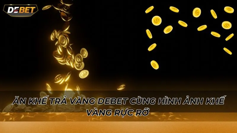 Ăn Khế Trả Vàng Debet cùng hình ảnh khế vàng rực rỡ