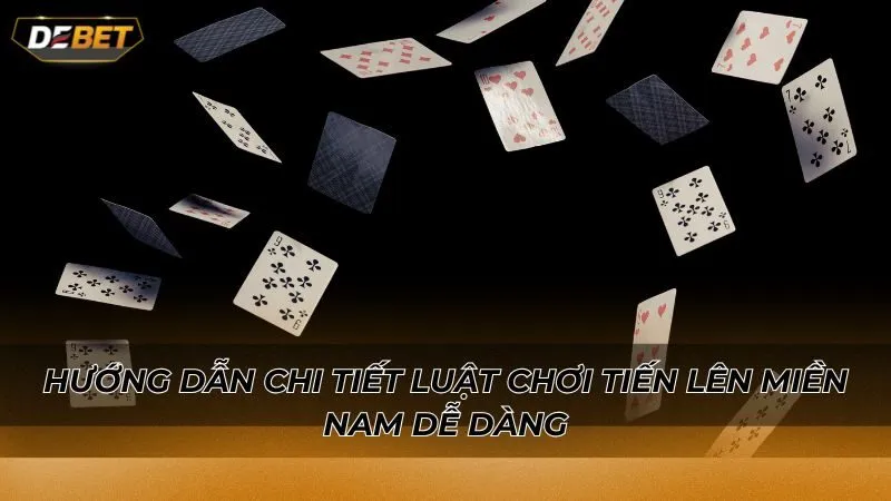 Hướng dẫn chi tiết luật chơi Tiến lên miền Nam dễ dàng