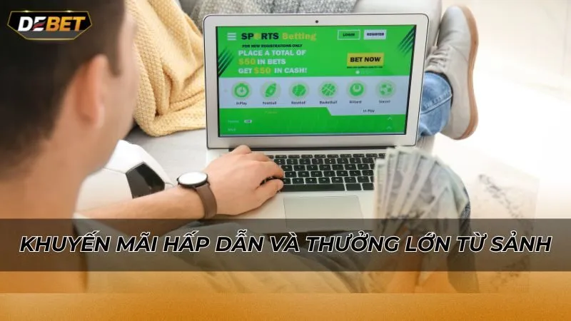 Khuyến mãi hấp dẫn và thưởng lớn từ sảnh
