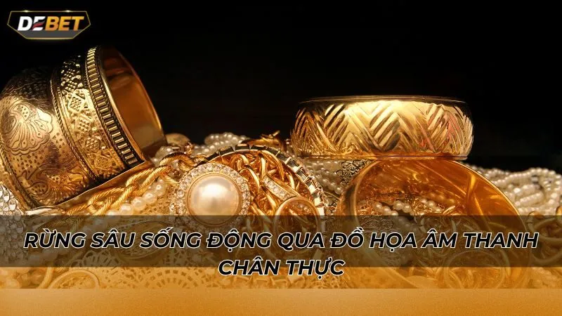 Rừng sâu sống động qua đồ họa âm thanh chân thực
